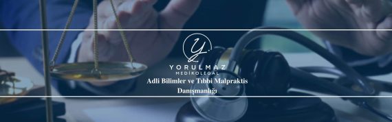 Yorulmaz Medikolegal Adli BİlİmLER ve Mapraktis Risk Danışma