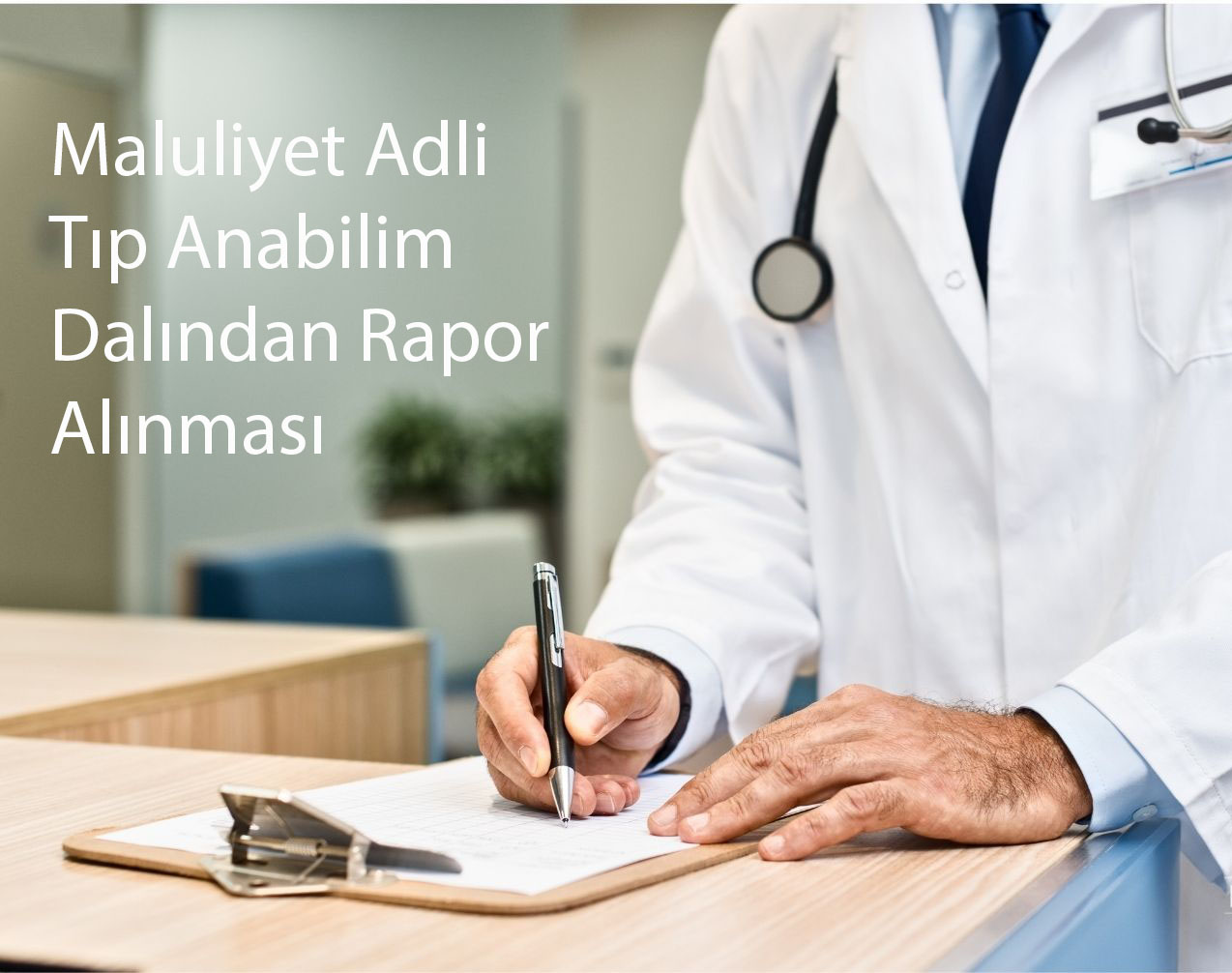 Maluliyet Adli Tıp Anabilim Dalından Rapor Alınması